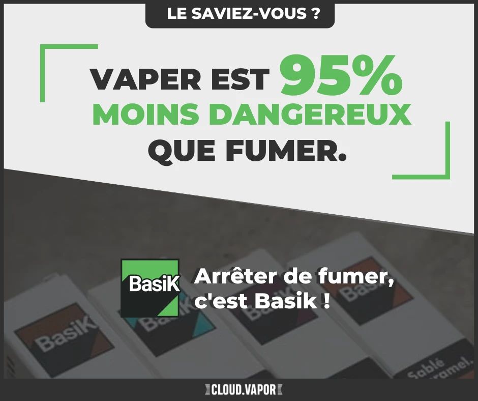 Vaper_est_95%_moins_dangereux_que_fumer_arrêter_de_fumer_c'est_basik