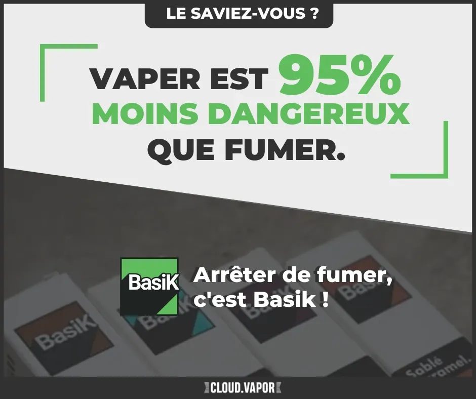 Vaper_est_95%_moins_dangereux_que_fumer_arrêter_de_fumer_c'est_basik
